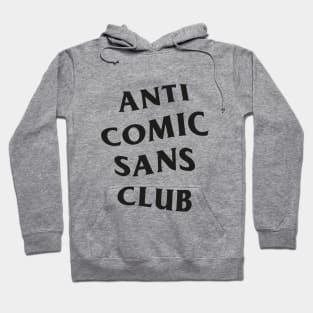 Anti Comic Sans Club / 2 Hoodie